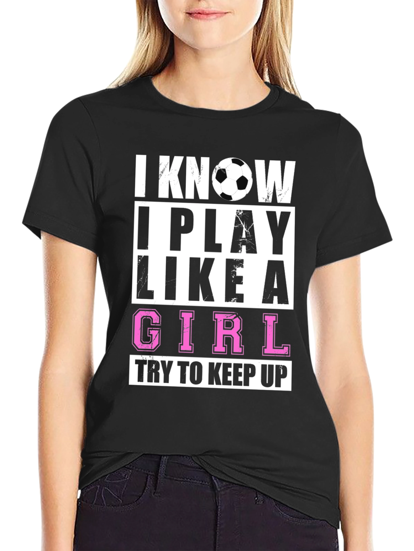 Black I Know I Play Like A Girl T-Shirt - Soccer Fan Apparel view 2