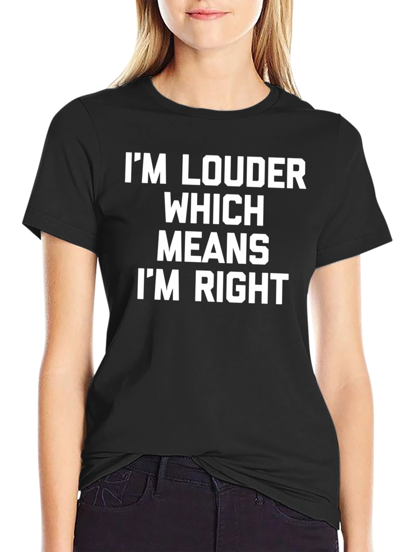 Black I'm Louder Which Means I'm Right Funny T-Shirt view 2