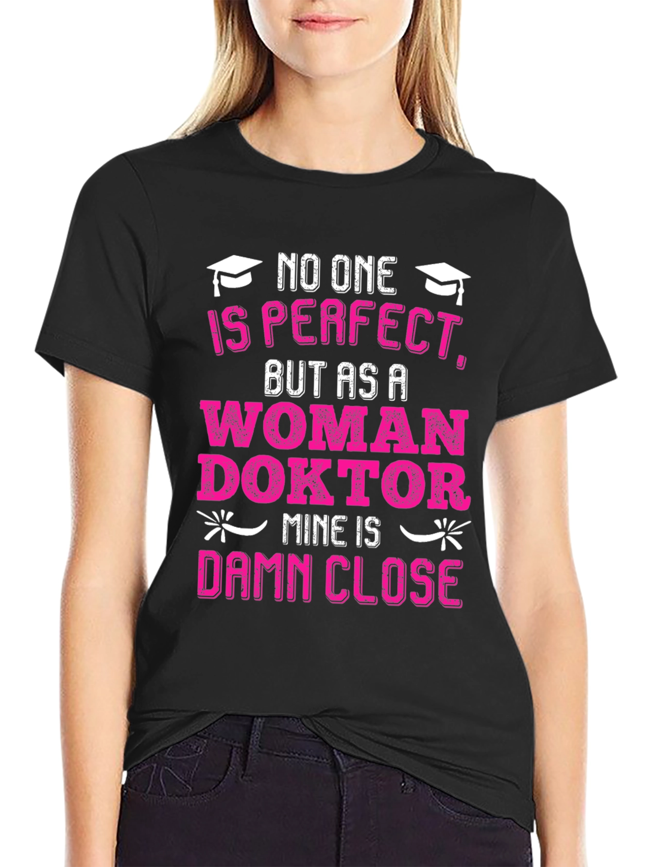 Black Woman Doctor T-Shirt: No One is Perfect, Damn Close! view 2