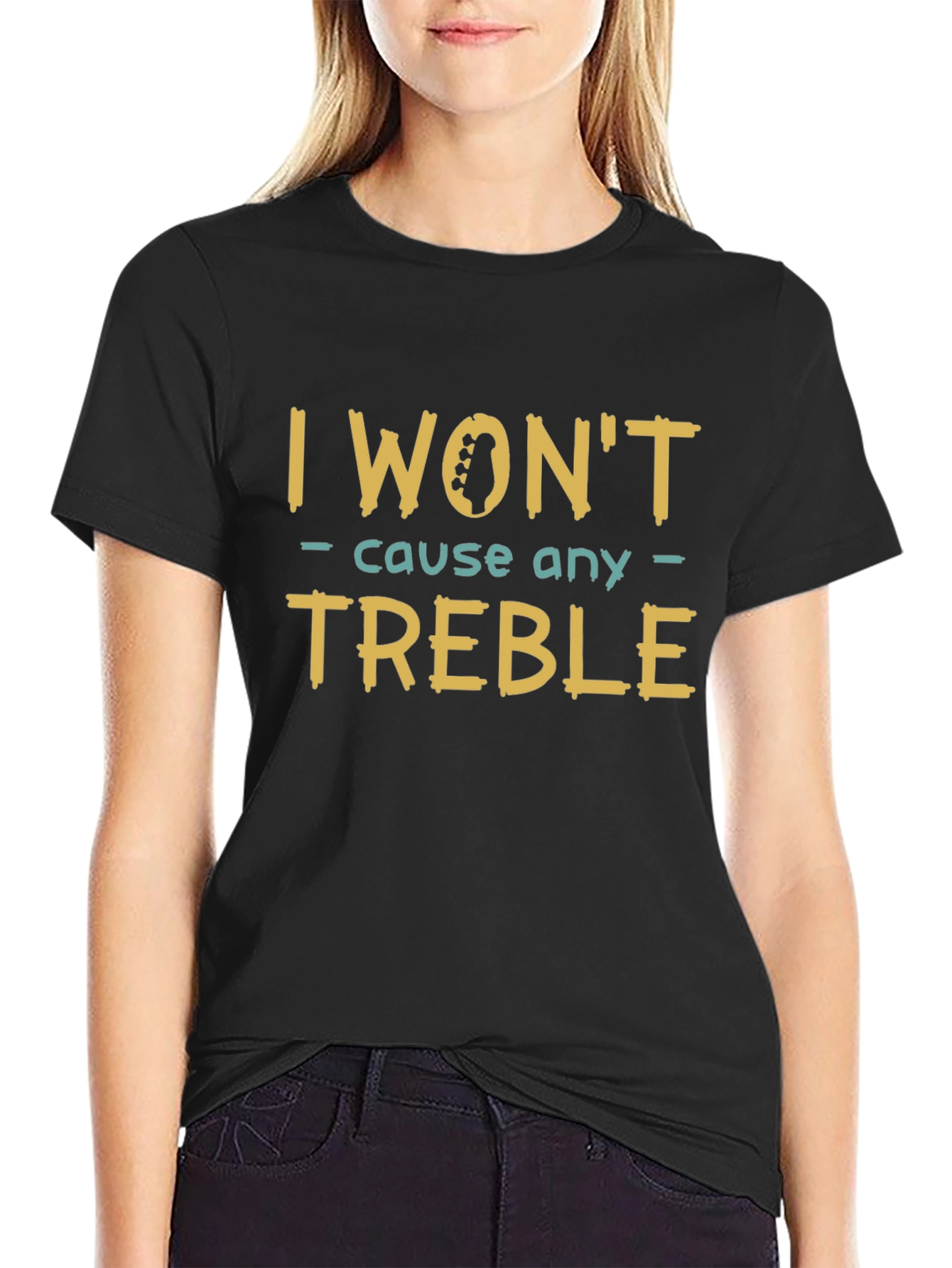Black I Won't Cause Any Treble T-Shirt view 2