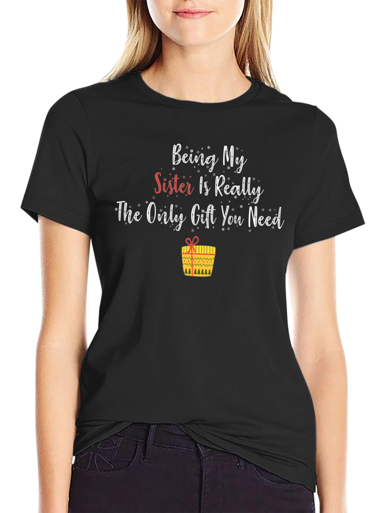 Black Funny Sister Gift T-Shirt - Only Gift You Need view 2