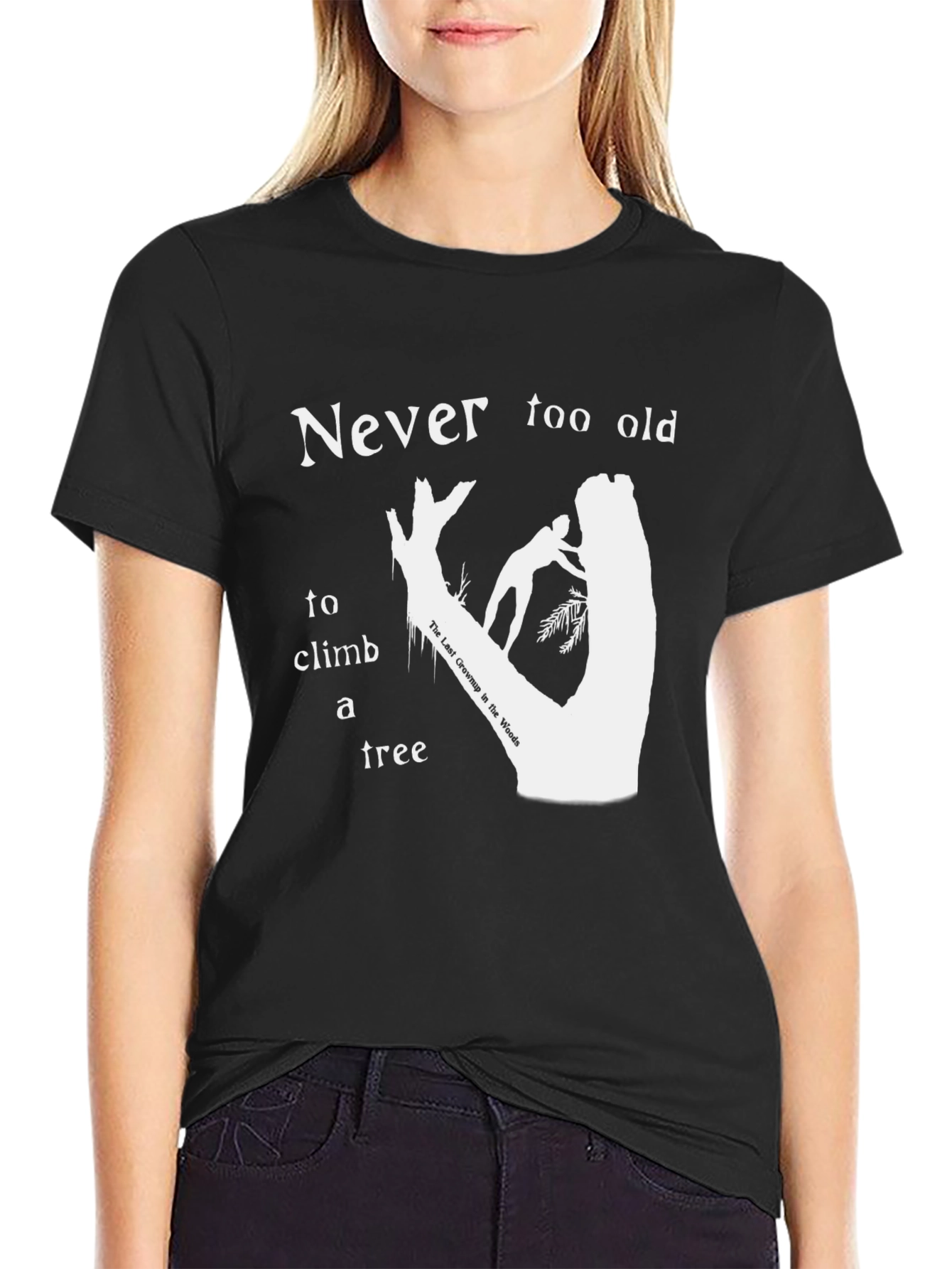 Black Never Too Old To Climb A Tree T-Shirt view 2