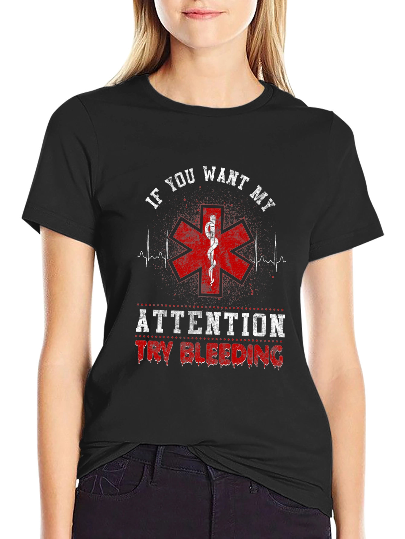 Black If You Want My Attention Funny EMT T-Shirt view 2