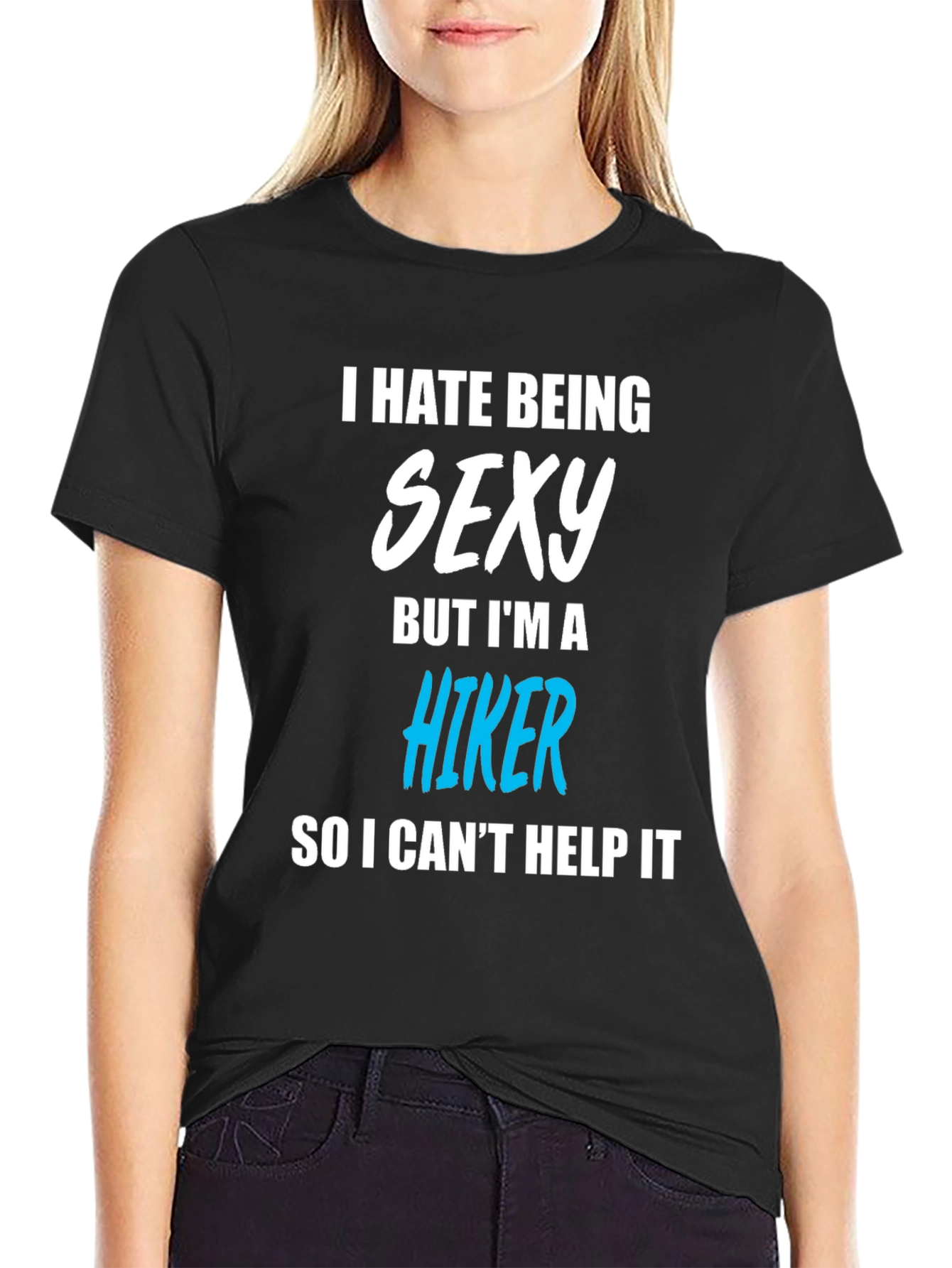 Black Funny Hiker T-Shirt - I Hate Being Sexy view 2