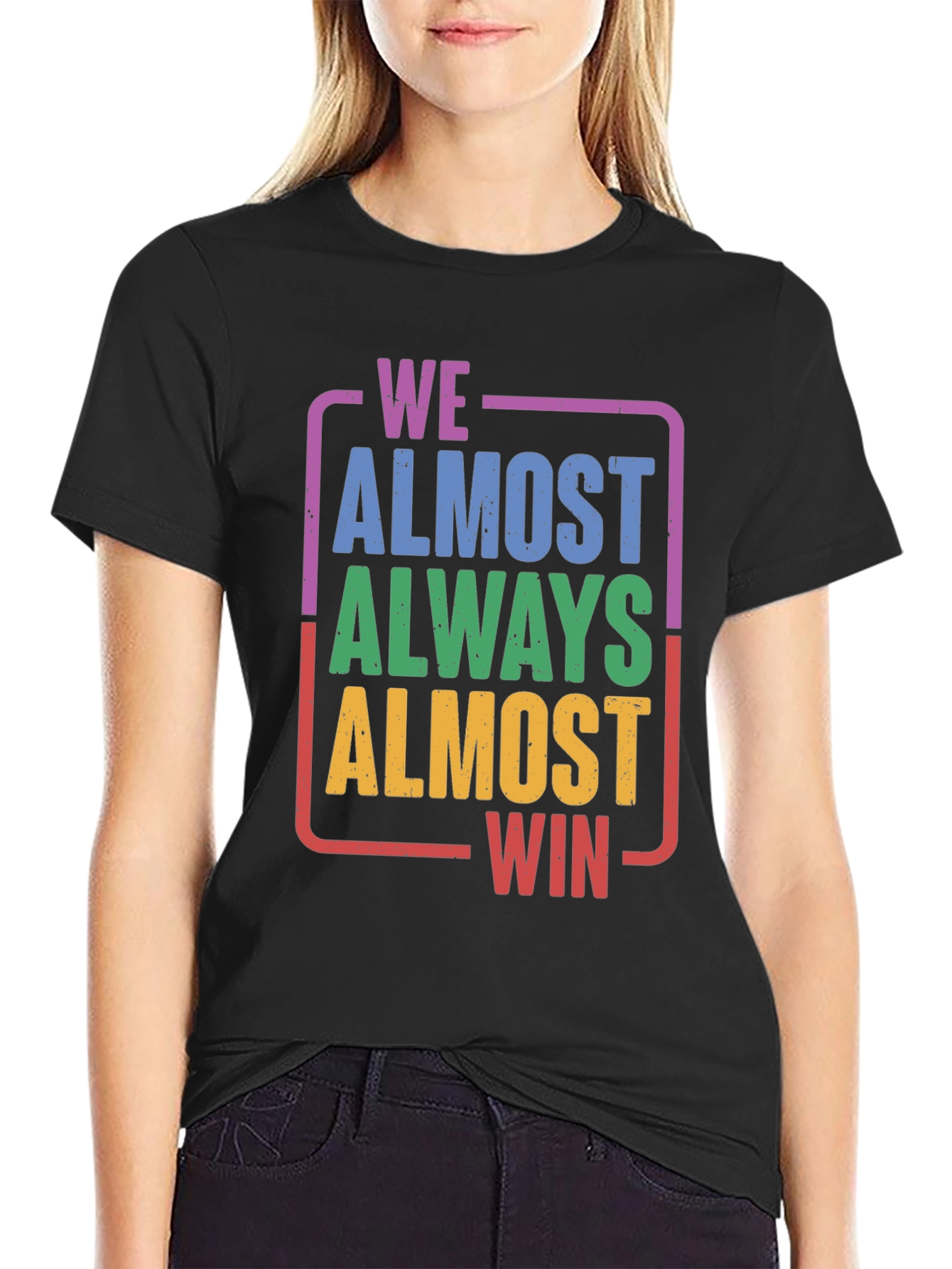 Black We Almost Always Almost Win T-Shirt - Funny Graphic Tee view 2