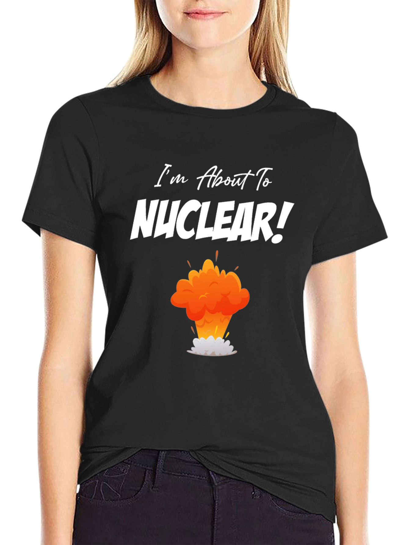 Black I'm About to Nuclear T-Shirt - Funny Explosion Graphic Tee view 2