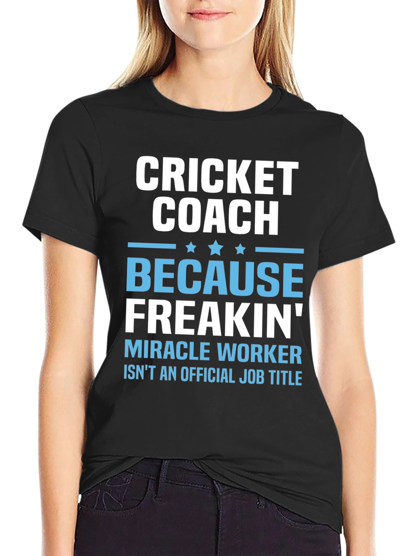 Black Cricket Coach T-Shirt - Miracle Worker Job Title view 2