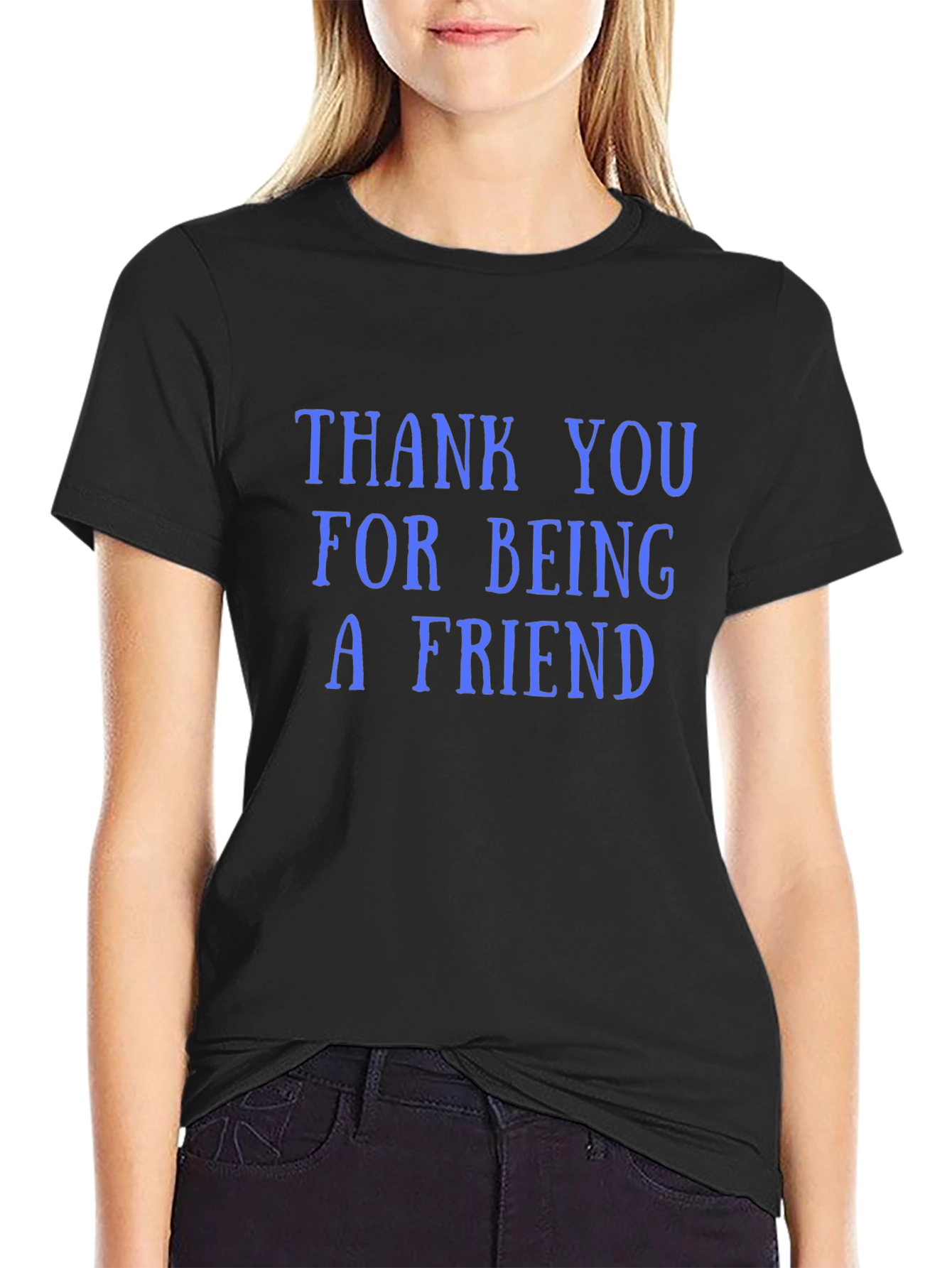 Black Thank You For Being A Friend Black Tee view 2