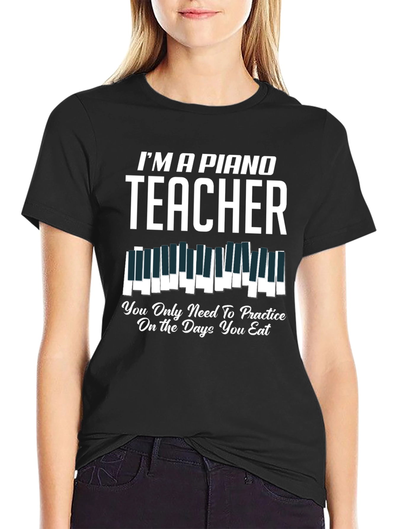 Black I'm a Piano Teacher T-Shirt - Practice on Eating Days view 2