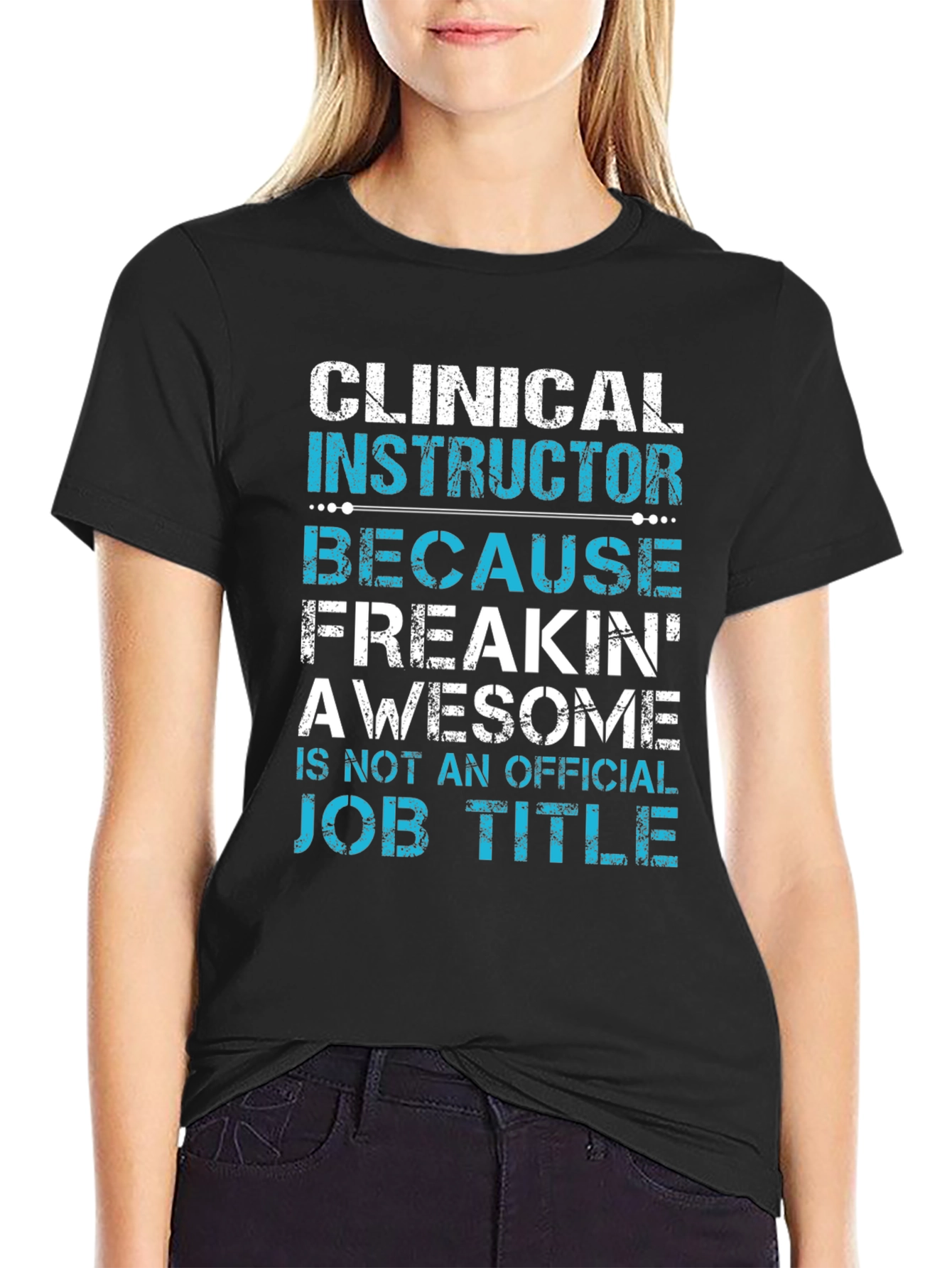Black Clinical Instructor Freakin' Awesome T-Shirt view 2