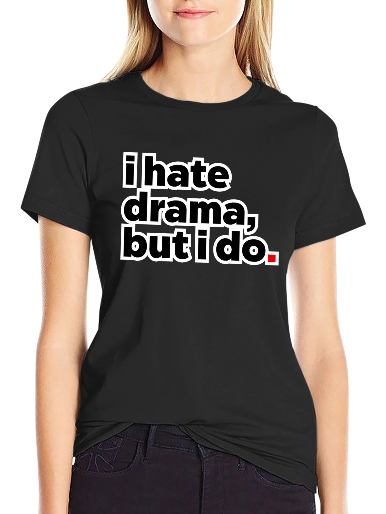 Black I Hate Drama But I Do Black Tee view 2