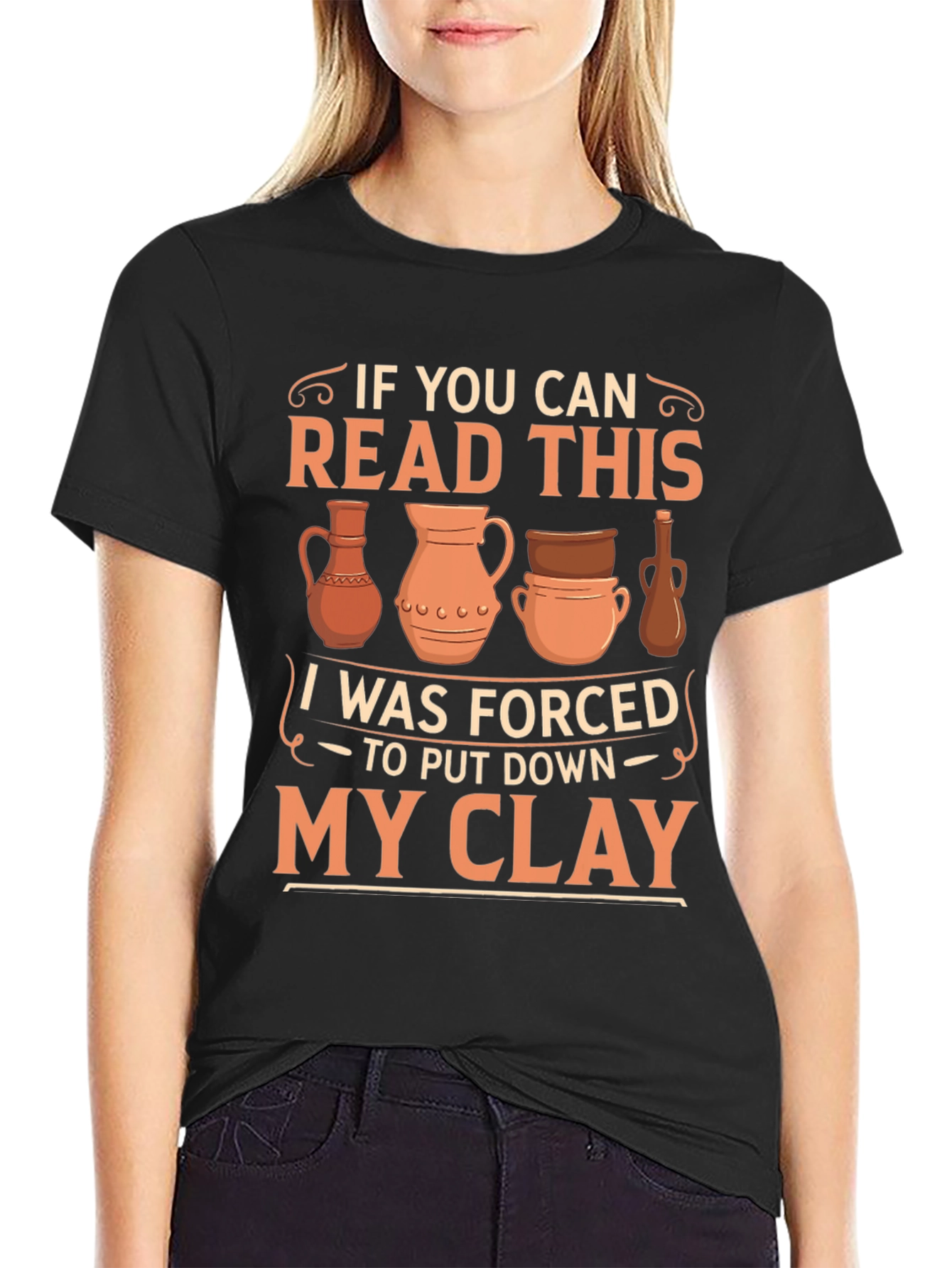 Black Pottery Lover T-Shirt: If You Can Read This, I Was Forced To Put Down My Clay view 2