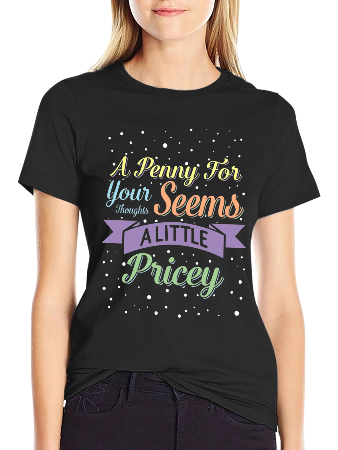 Black A Penny For Your Thoughts Sarcastic T-Shirt view 2