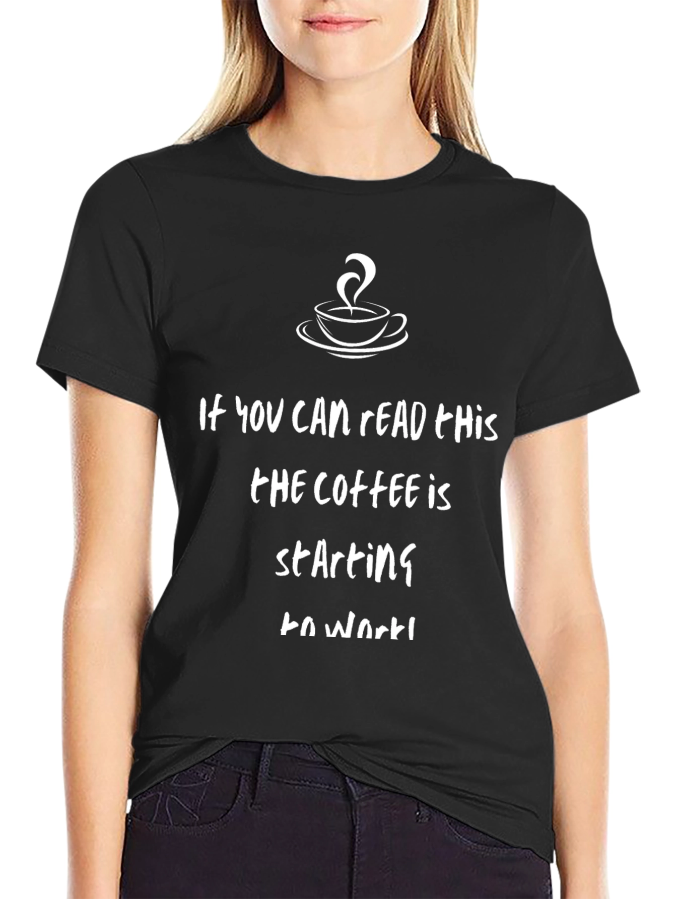 Black Coffee T-Shirt - If You Can Read This, Coffee Is Working view 2