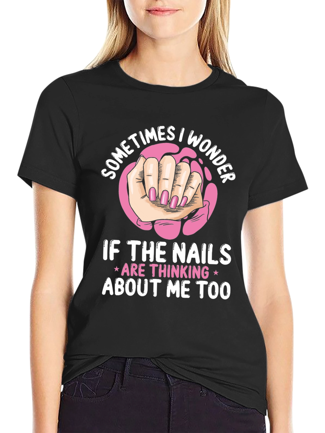 Black Funny Nail Art T-Shirt - Sometimes I Wonder Design view 2