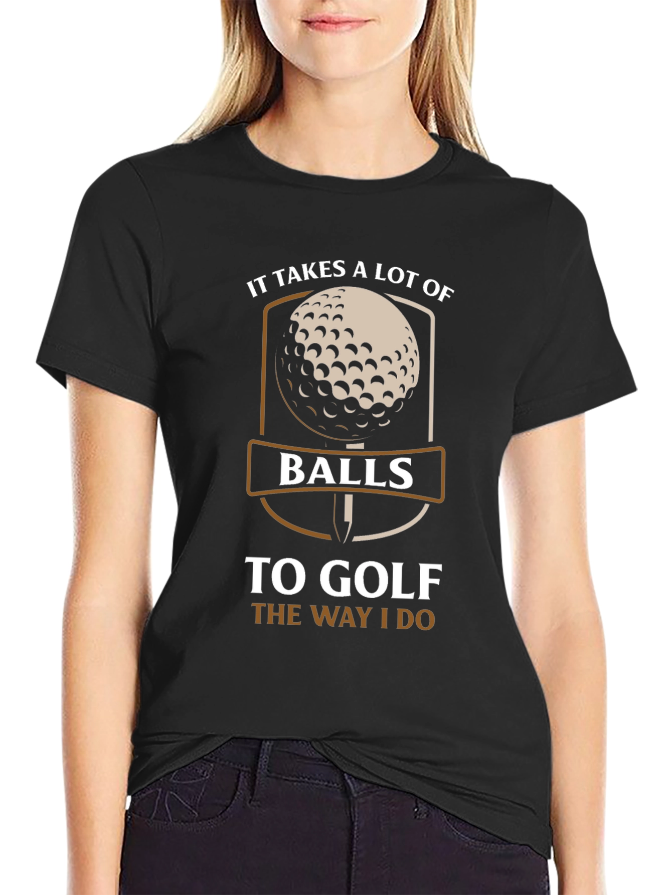 Black Golf Balls T-Shirt - It Takes Balls To Golf The Way I Do view 2