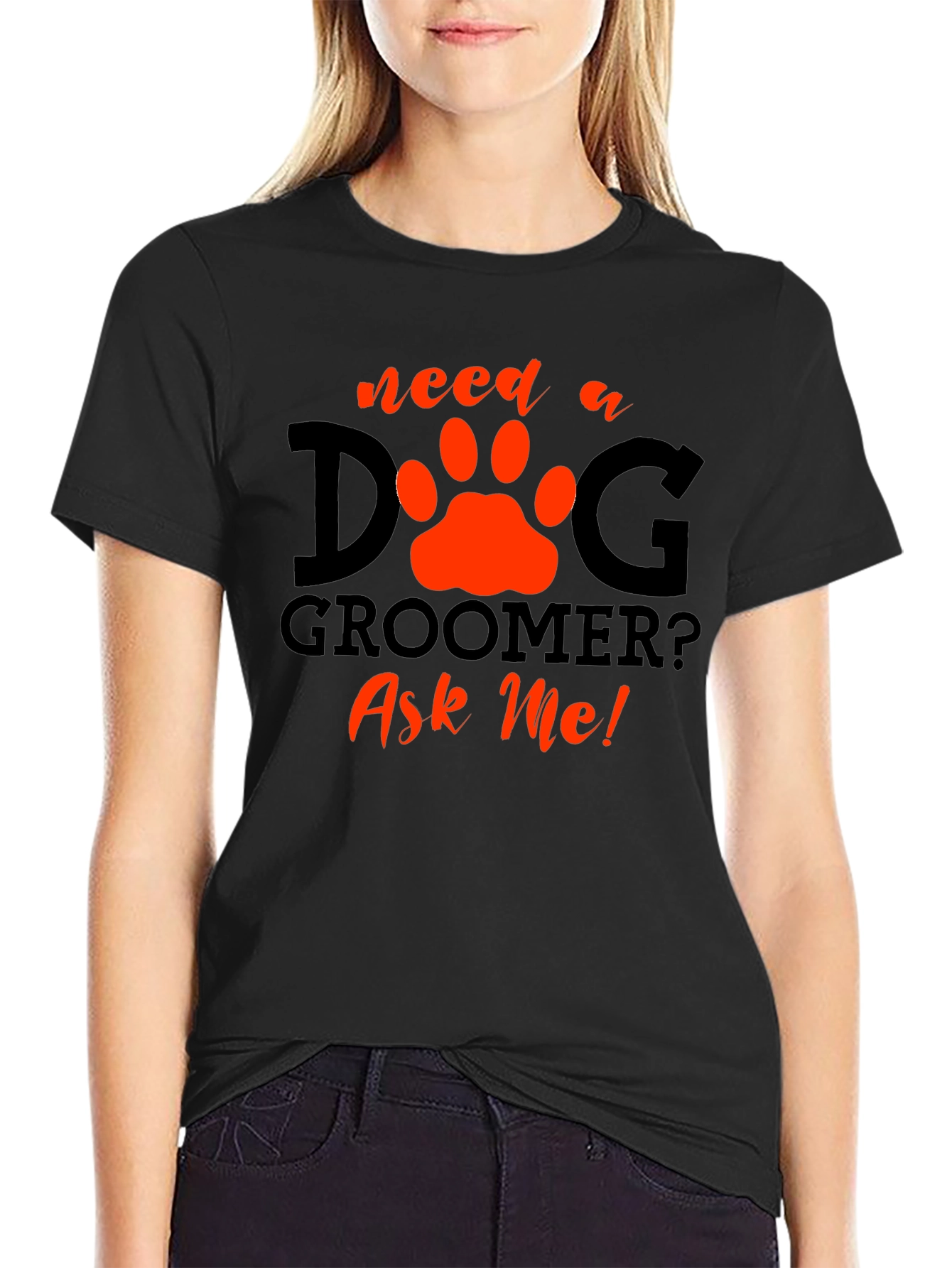 Black Need a Dog Groomer? Ask Me! Black T-Shirt view 2