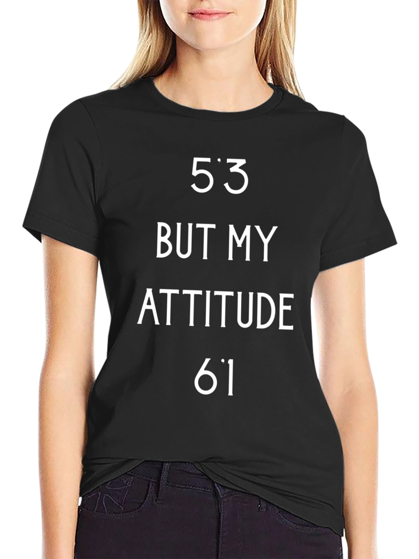 Black Funny 5'3 But My Attitude 6'1 T-Shirt view 2