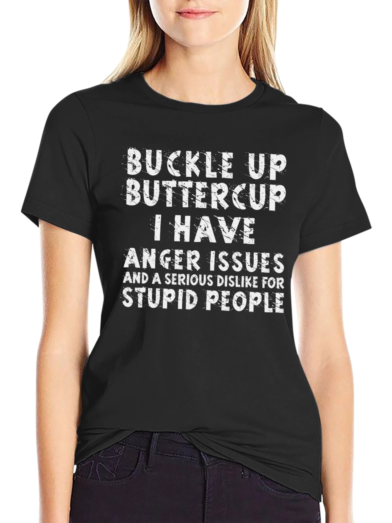 Buckle Up Buttercup T-Shirt: I Have Anger Issues - 2