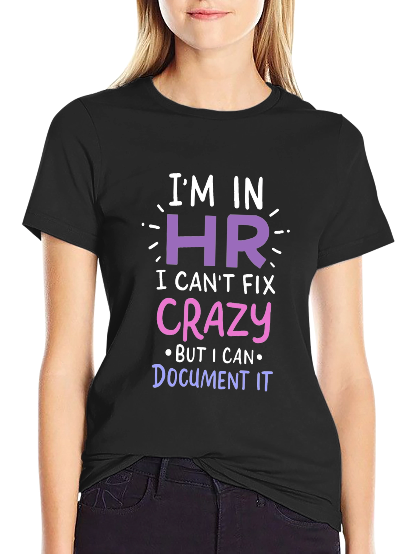 Black Funny HR T-Shirt - I Can't Fix Crazy! view 2
