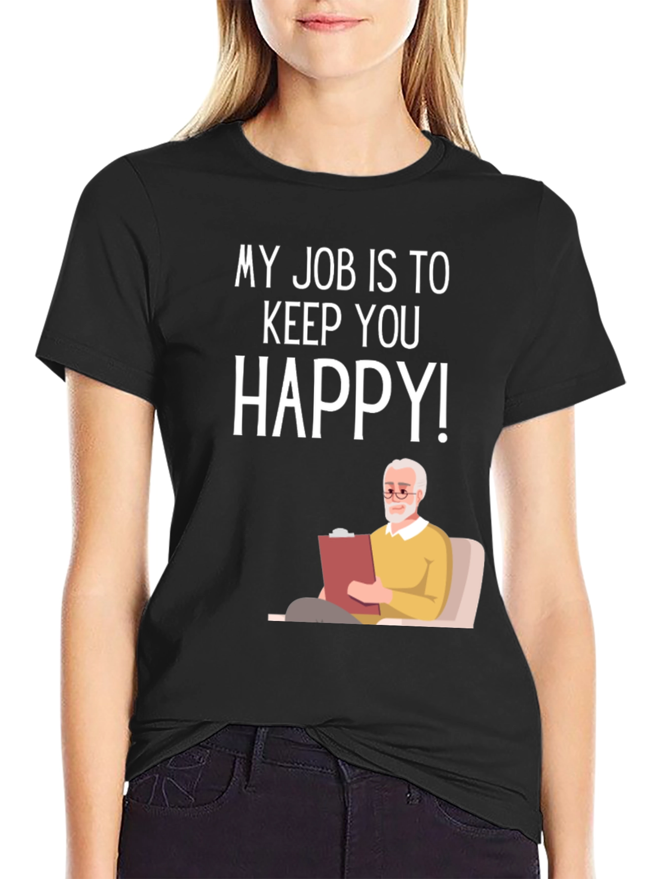 Black My Job Is To Keep You Happy Therapist T-Shirt view 2