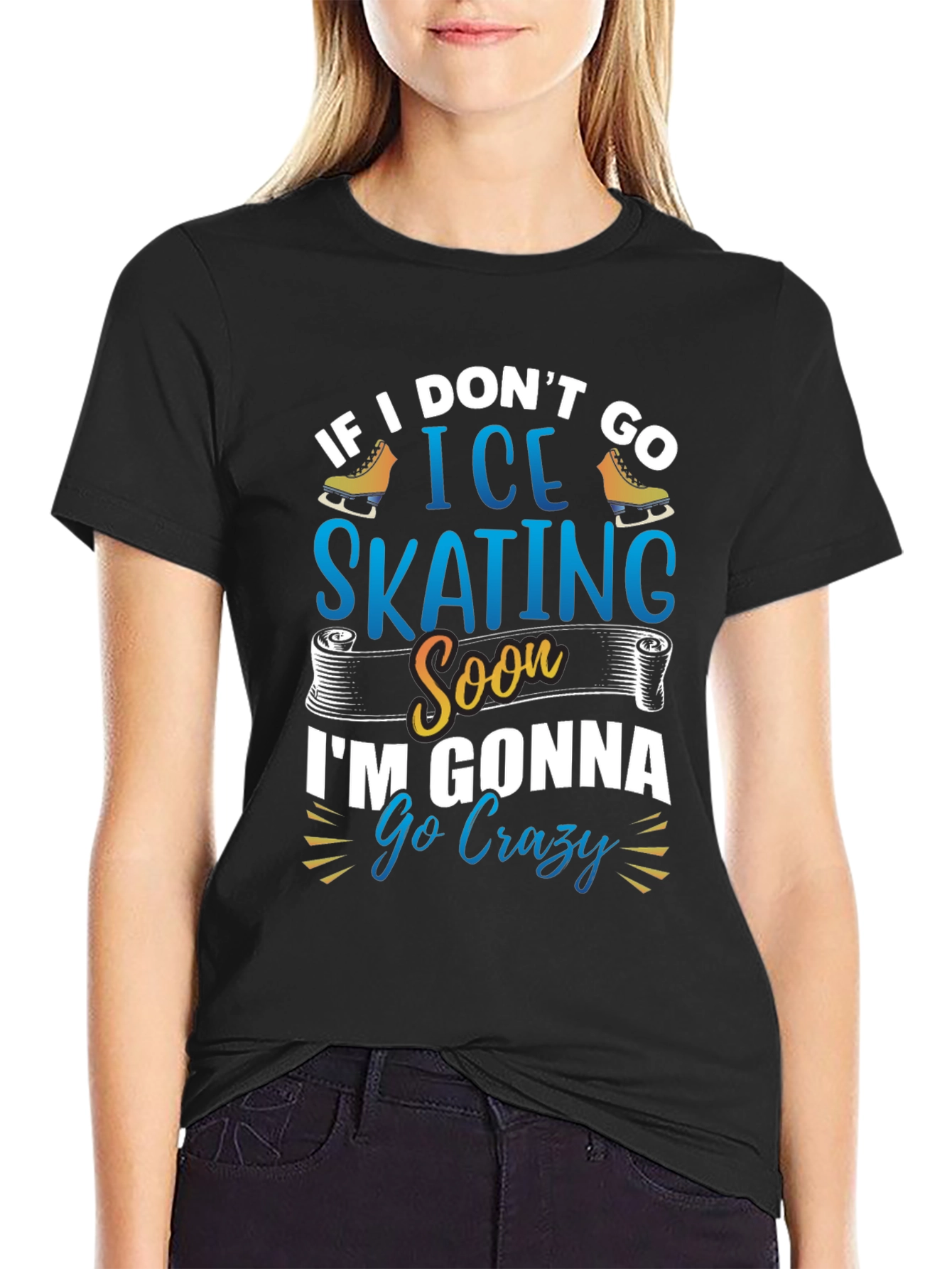 Black Ice Skating T-Shirt - If I Don't Go Ice Skating Soon I'm Gonna Go Crazy view 2
