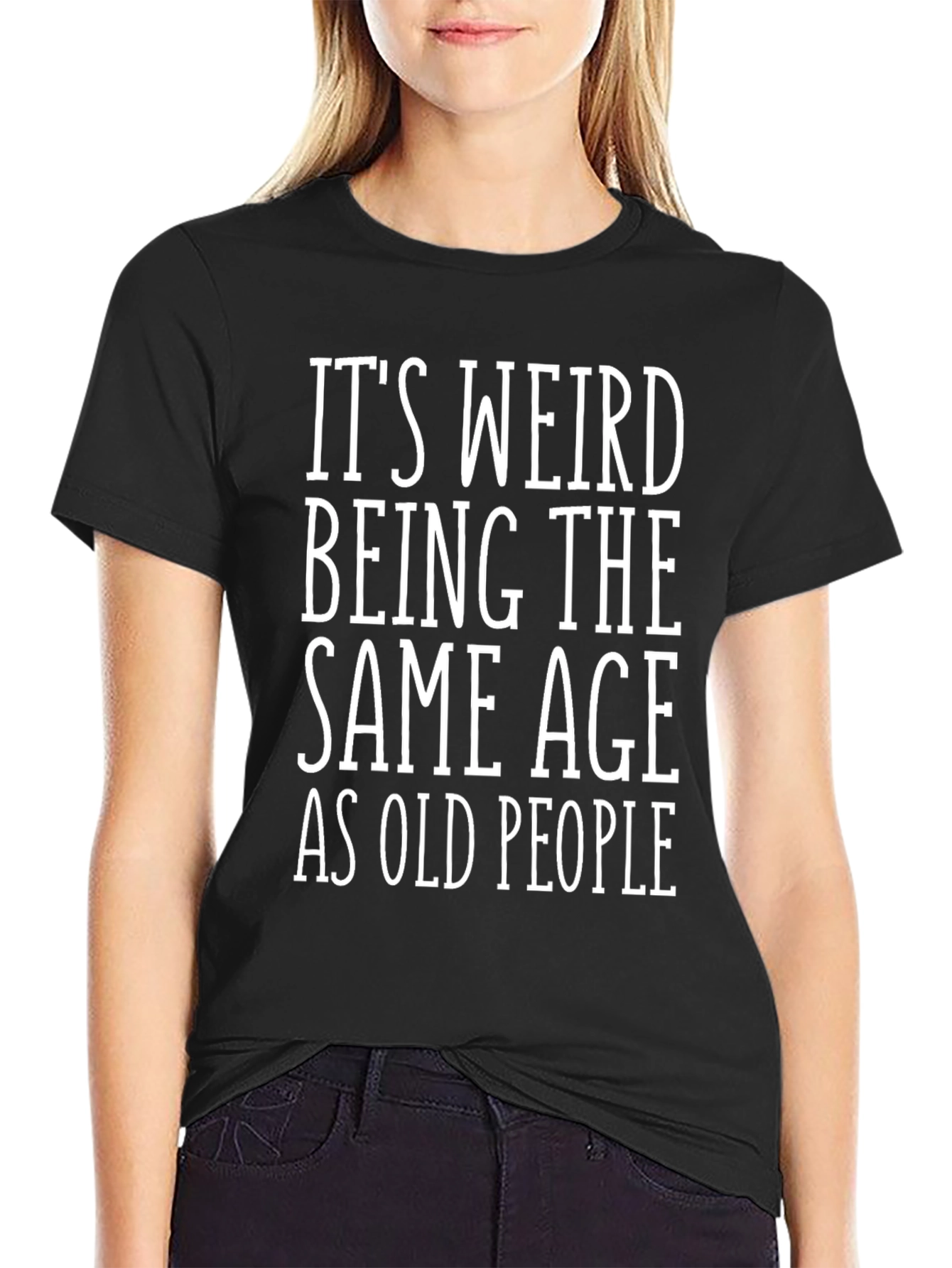Black Funny Sarcastic "Same Age as Old People" T-Shirt view 2