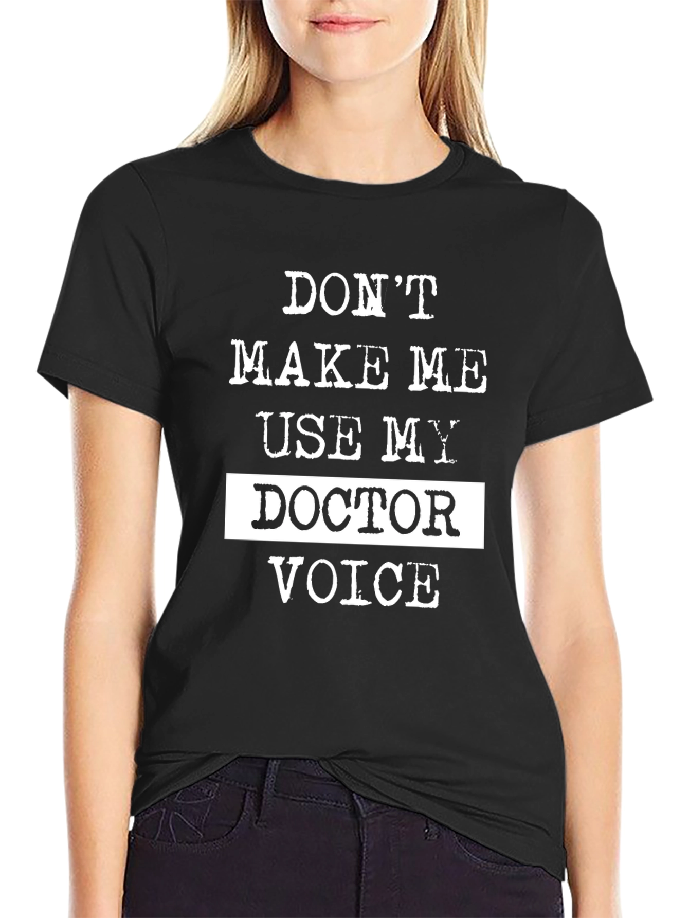 Black Don't Make Me Use My Doctor Voice T-Shirt view 2