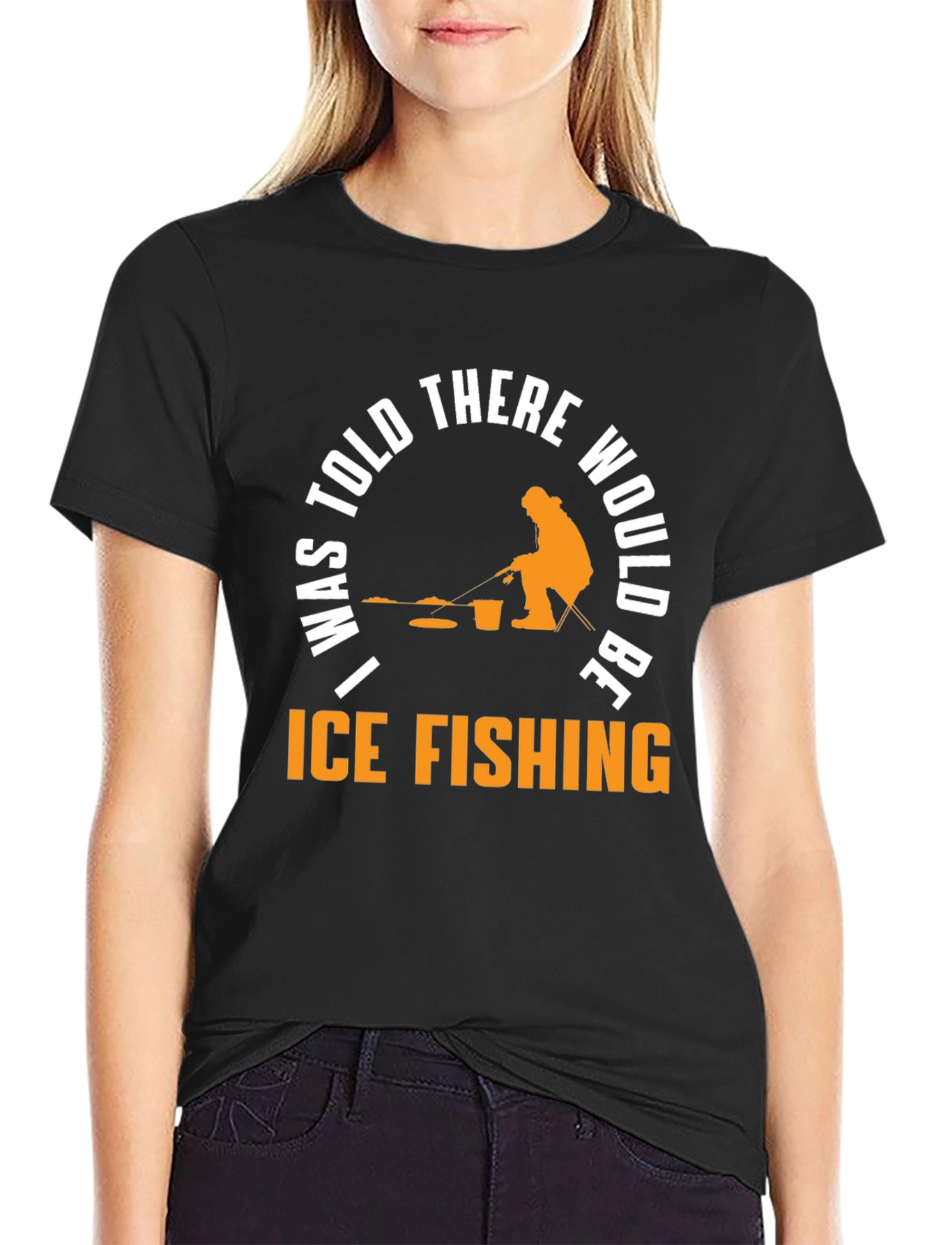 Ice Fishing T-Shirt - "I Was Told There Would Be..." - 2