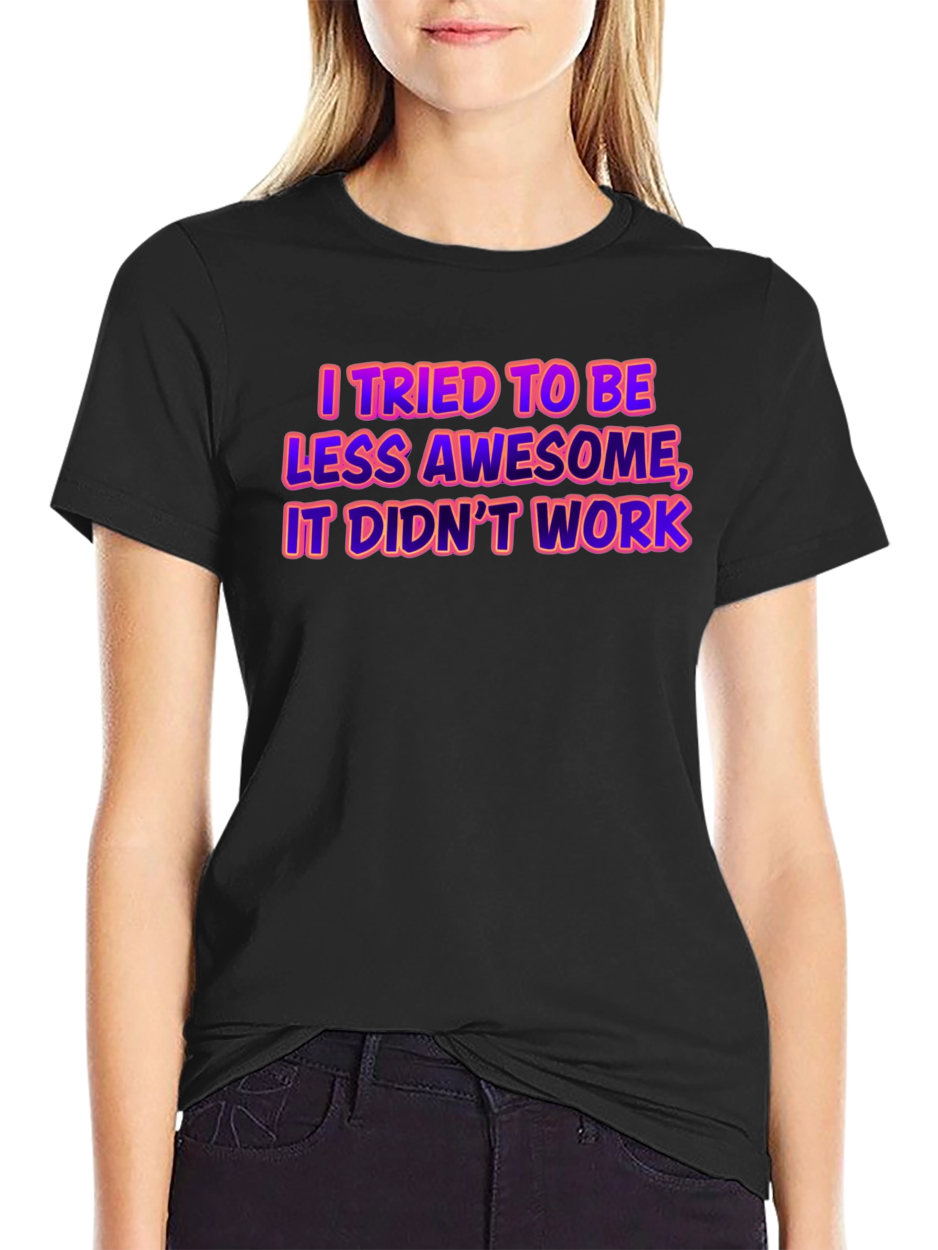 Black Funny Graphic Tee - I Tried To Be Less Awesome T-Shirt view 2