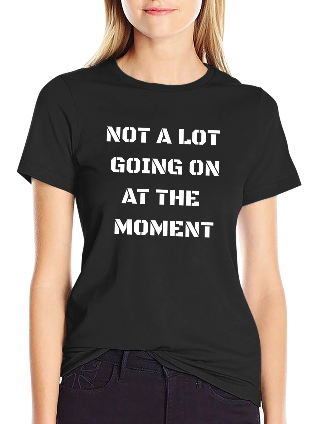 Black Statement T-Shirt - Not A Lot Going On At The Moment view 2