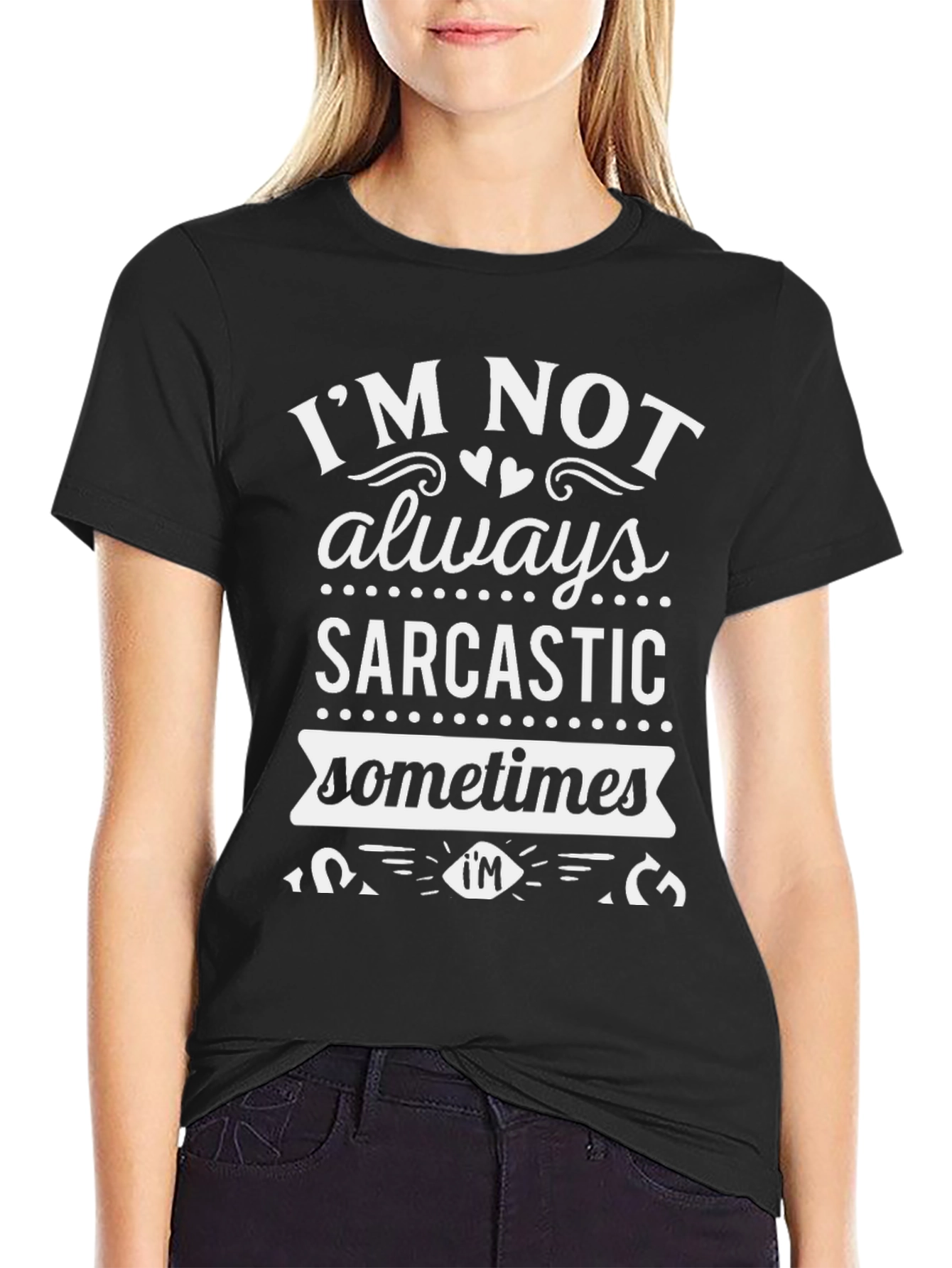 Black Sarcastic Humor T-Shirt - "I'm Not Always Sarcastic" view 2