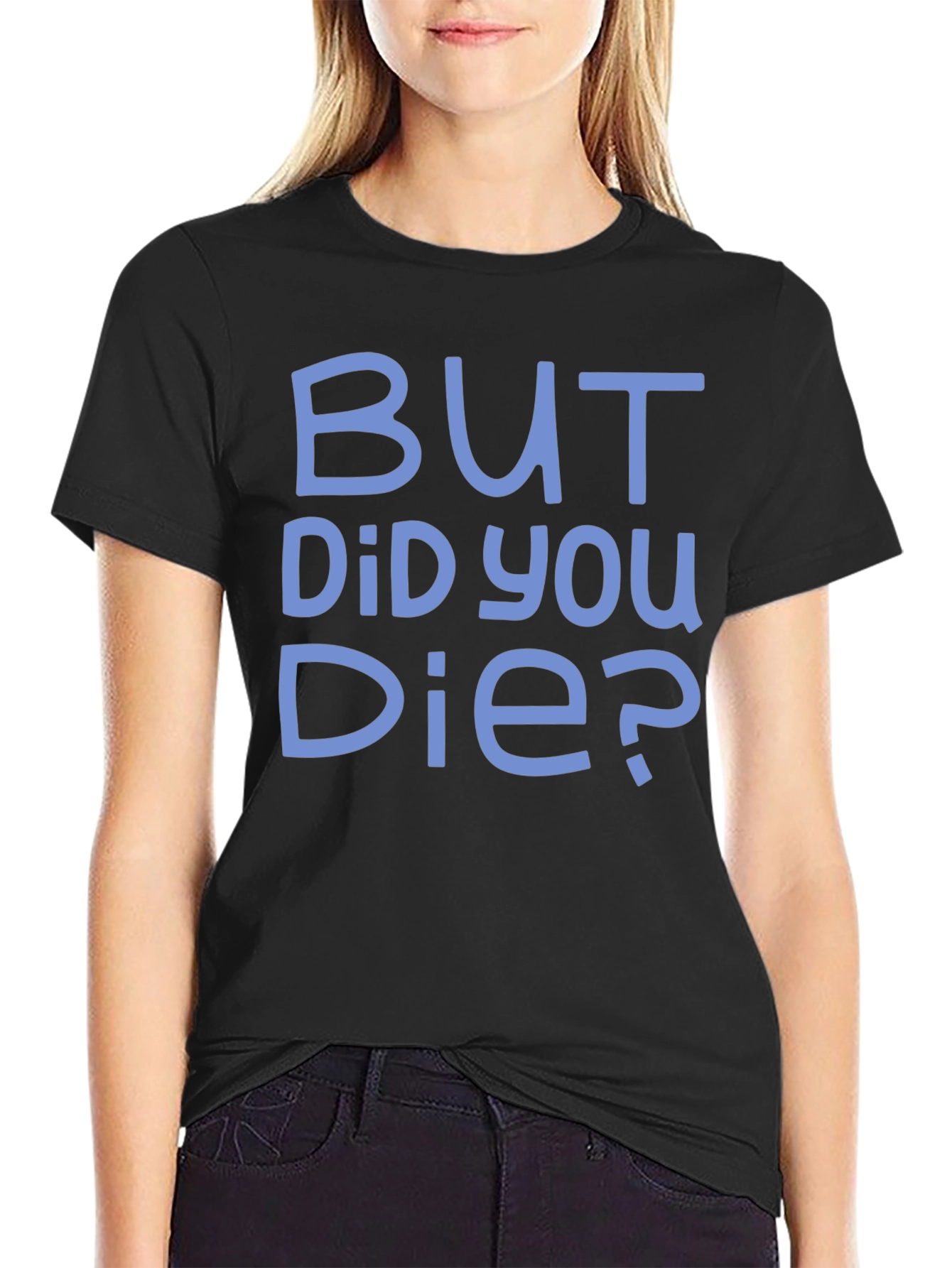 Black But Did You Die? Graphic Tee - Funny T-Shirt view 2