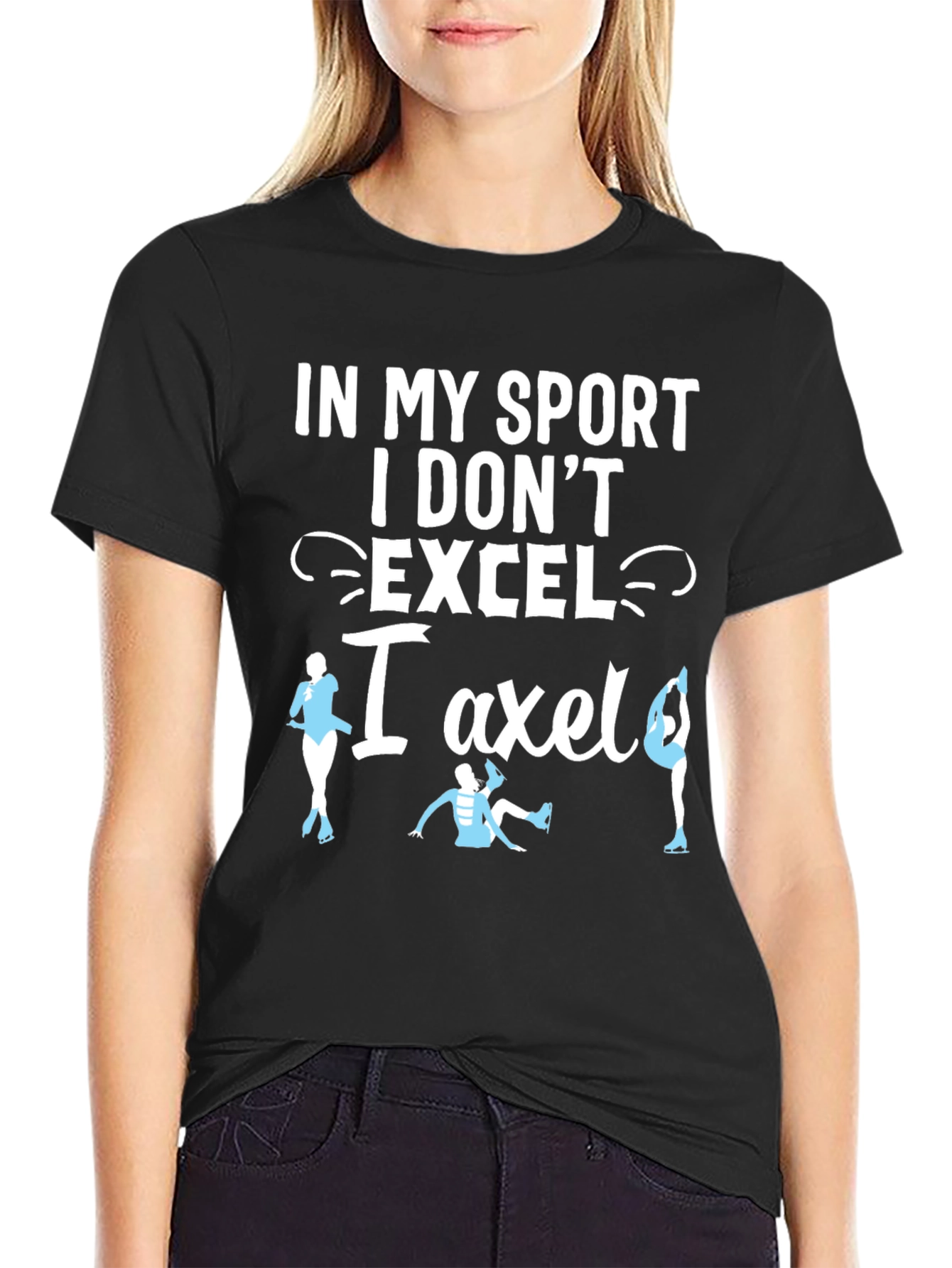 Black Funny Figure Skating T-Shirt - I Don't Excel, I Axle! view 2