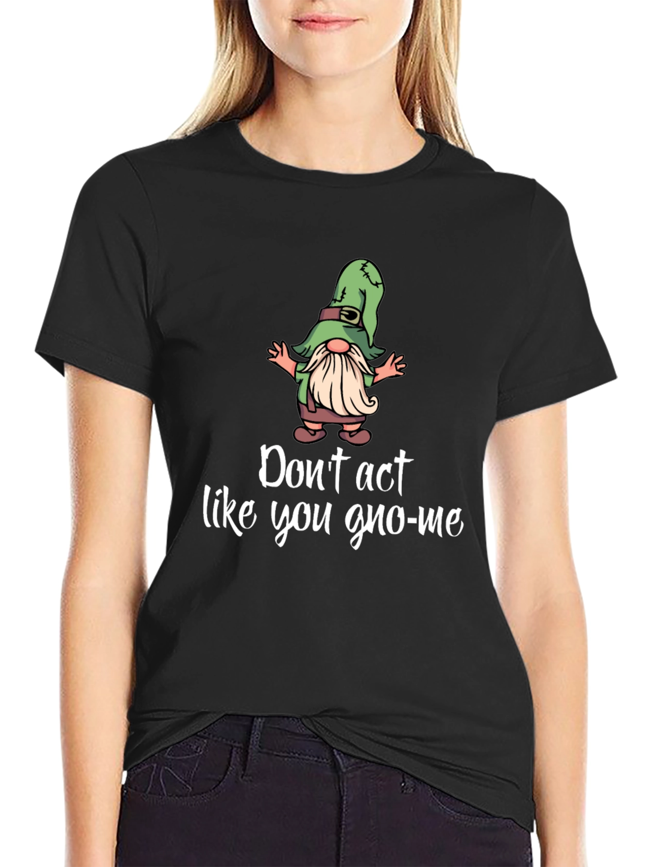 Black Funny Gnome T-Shirt - Don't Act Like You Gno-Me view 2