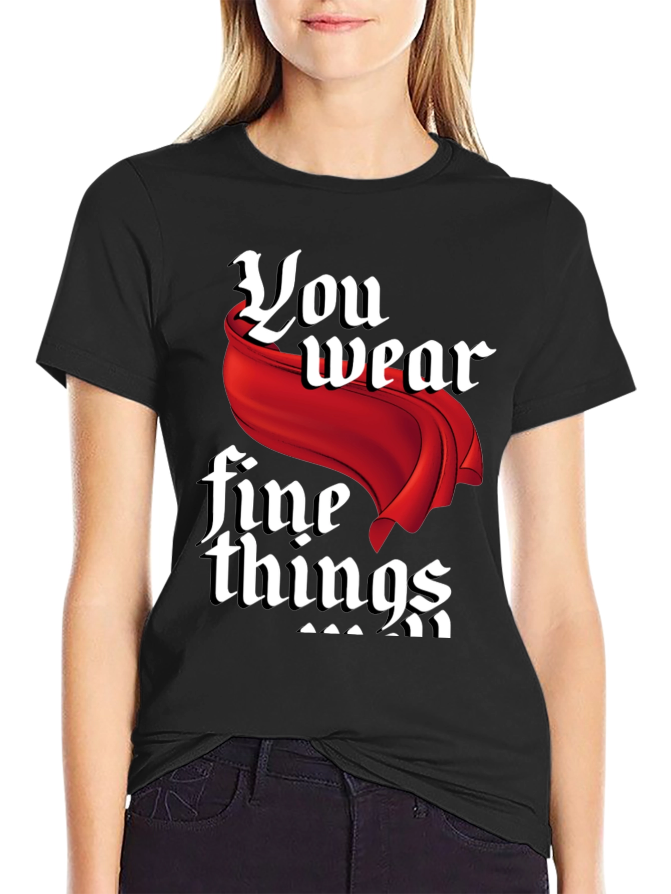 Black You Wear Fine Things Graphic T-Shirt view 2