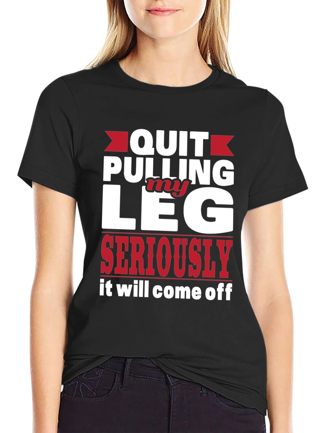 Black Quit Pulling My Leg Humor Tee view 2