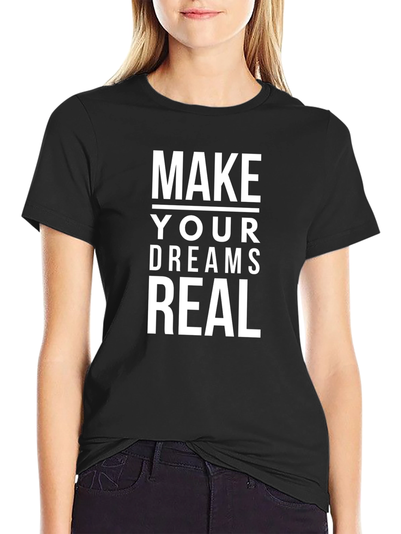 Black Make Your Dreams Real T-Shirt view 2