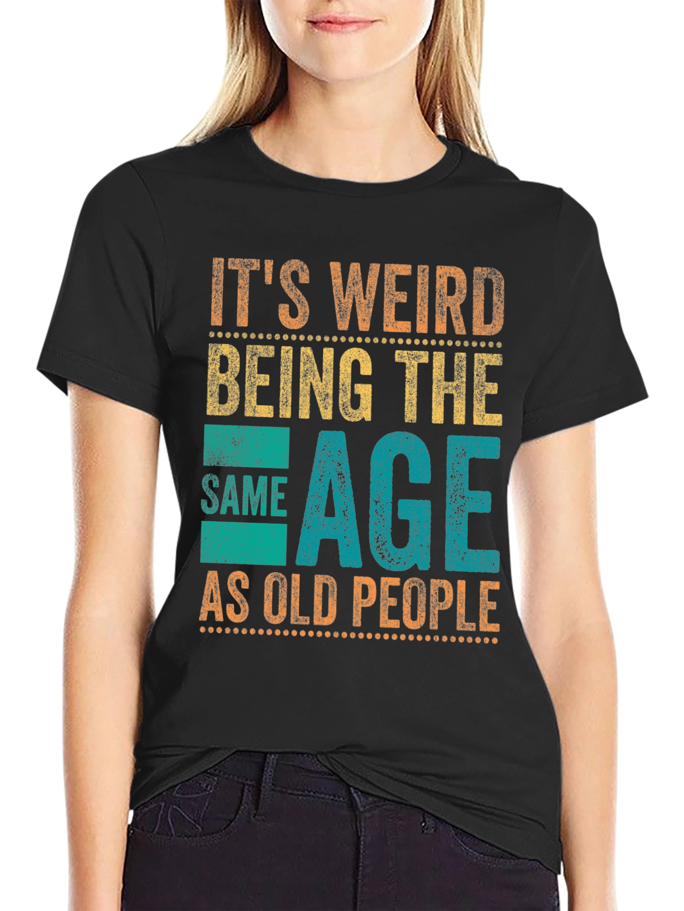 Black Funny Age T-Shirt: It's Weird Being The Same Age As Old People view 2