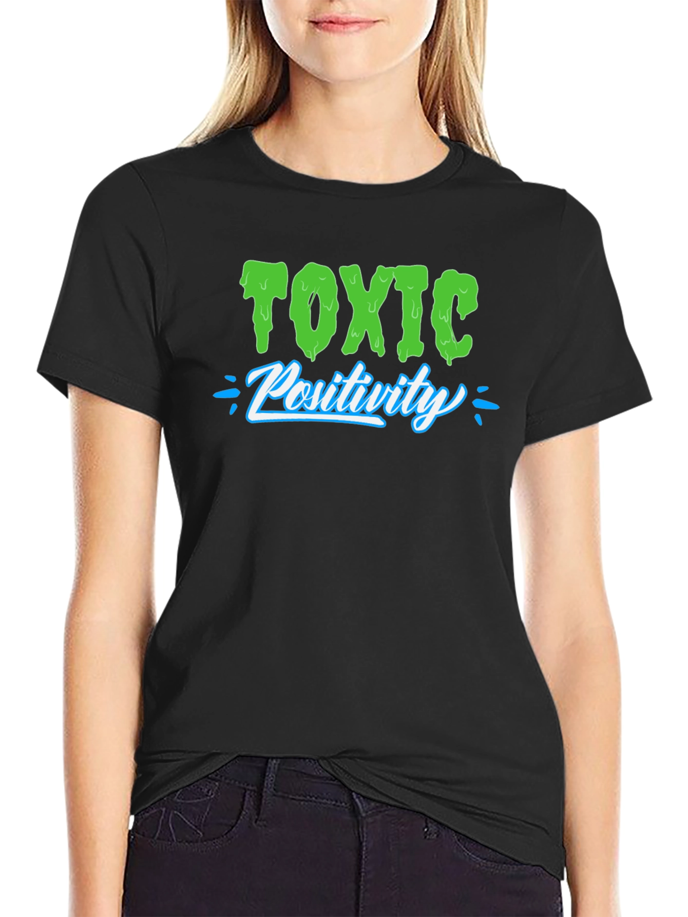 Black Toxic Positivity T-Shirt - Funny Sarcastic Tee view 2