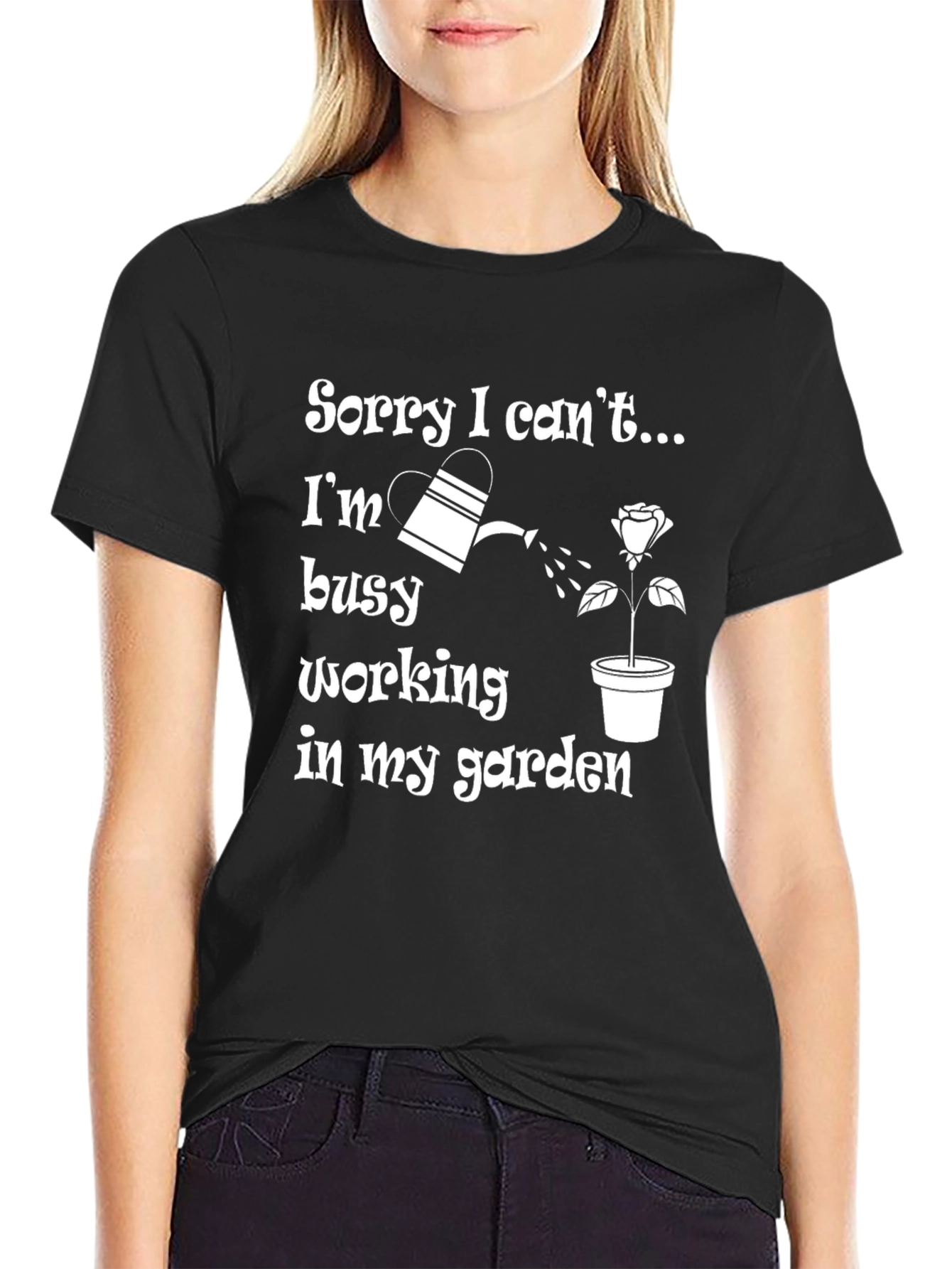 Black Funny Gardening T-Shirt - Sorry I Can't, Garden view 2