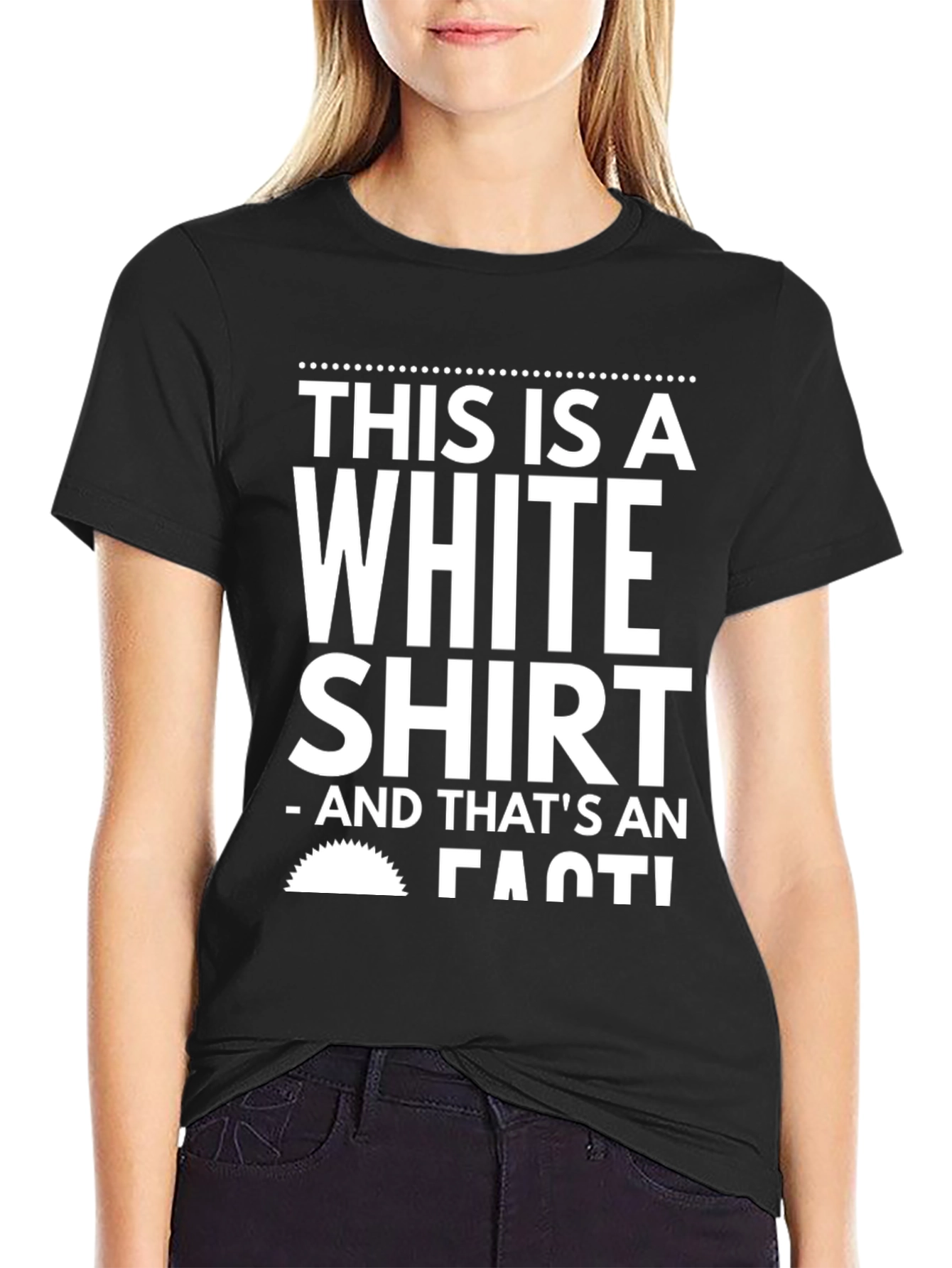 Black Humorous Black T-Shirt: 'This is a White Shirt - FACT!' view 2