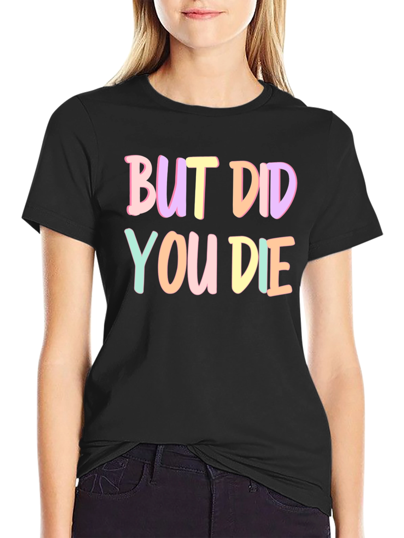 Black But Did You Die T-Shirt view 2