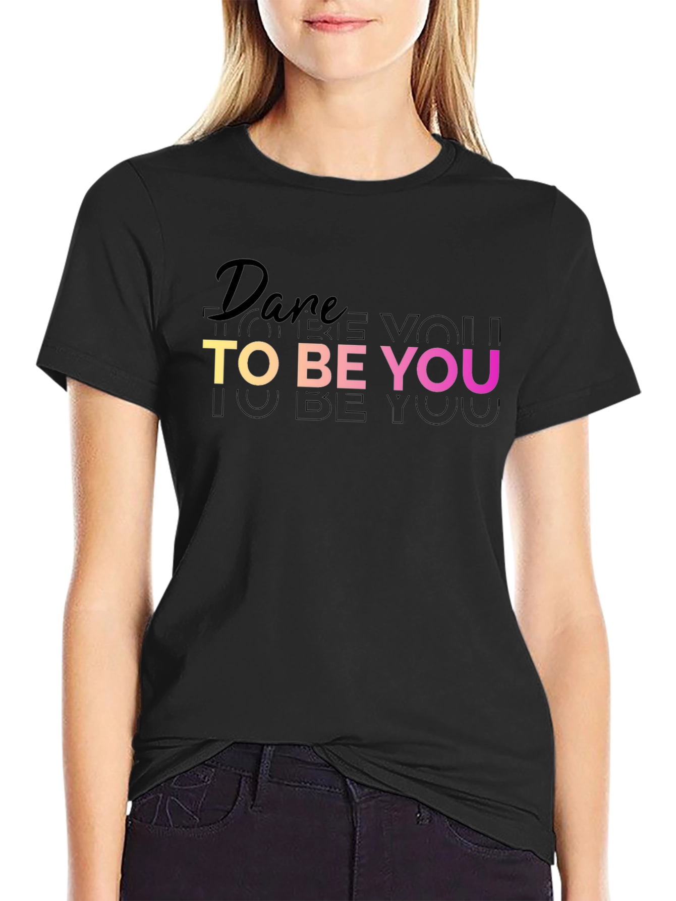 Black Dare To Be You Black T-Shirt - Inspirational Graphic Tee view 2