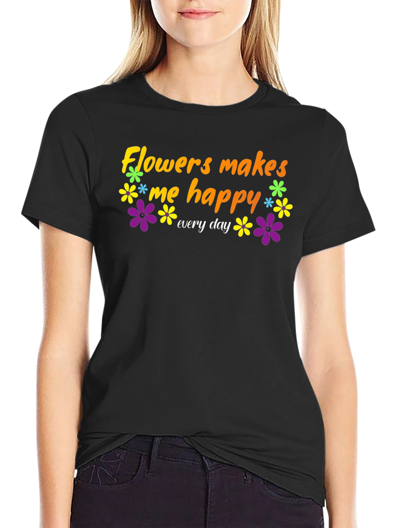 Black Flowers Makes Me Happy T-Shirt - Everyday Comfort view 2