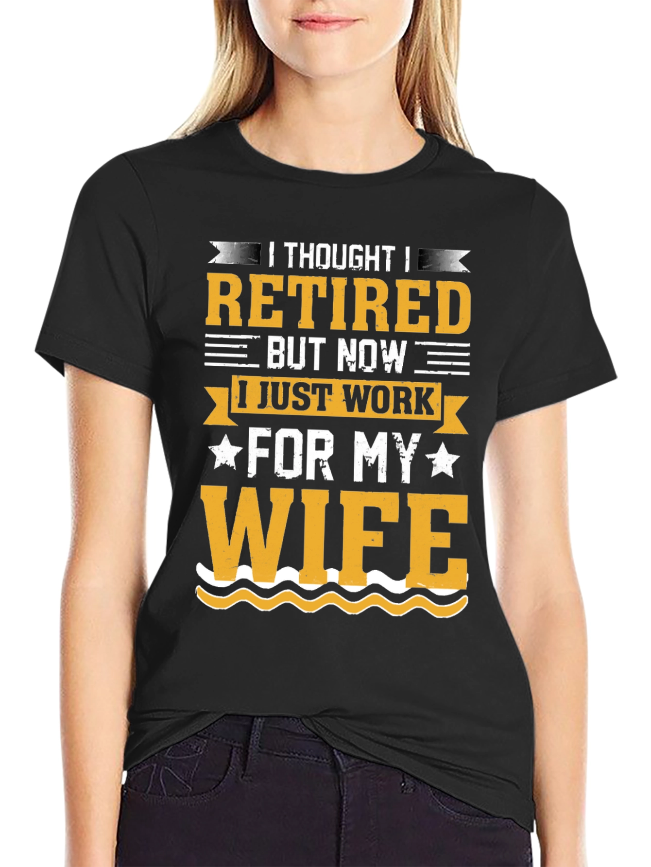 Black Retired But Now I Work For My Wife T-Shirt view 2
