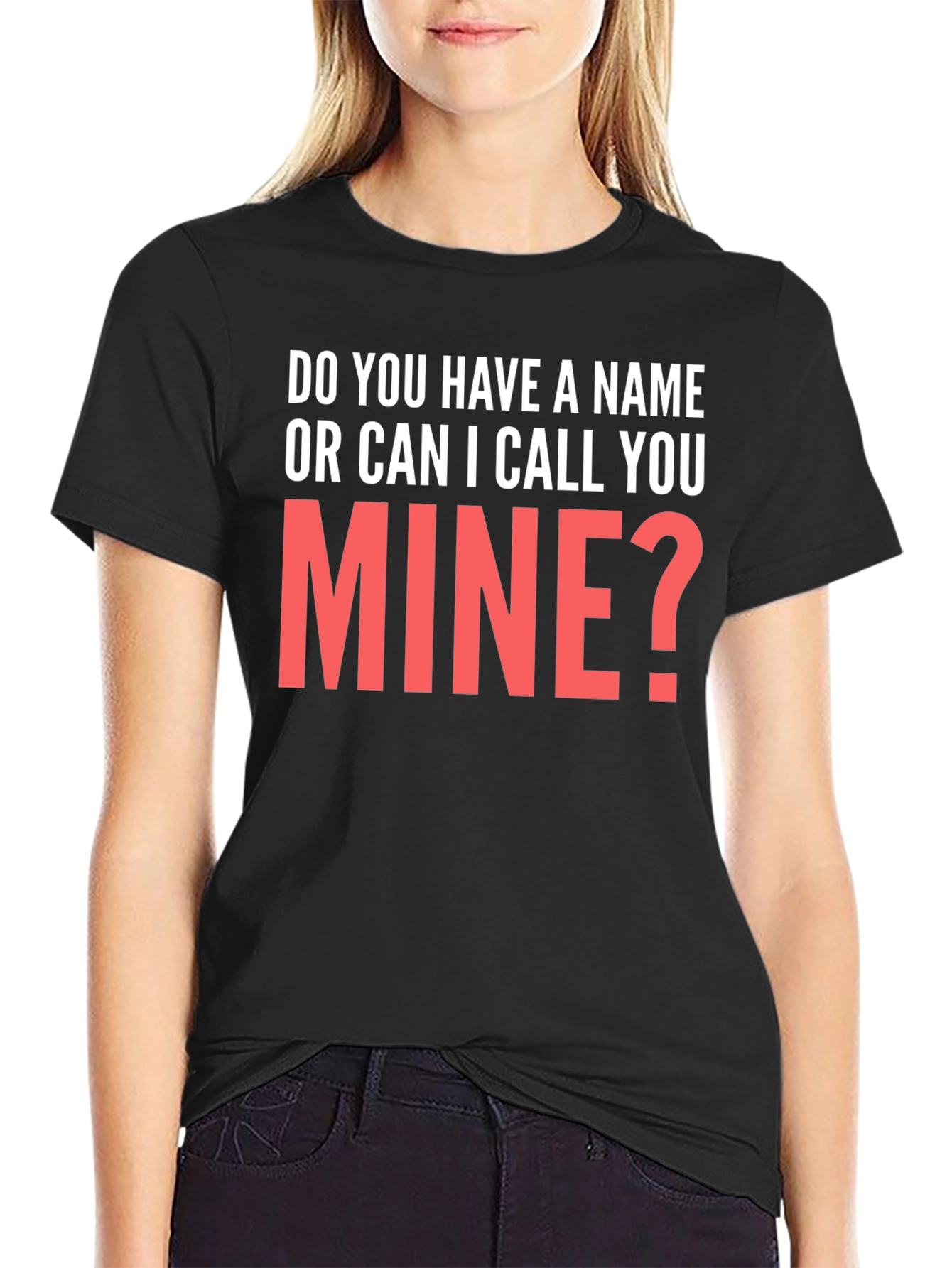 Black Do You Have a Name? T-Shirt Funny Pick Up Line view 2