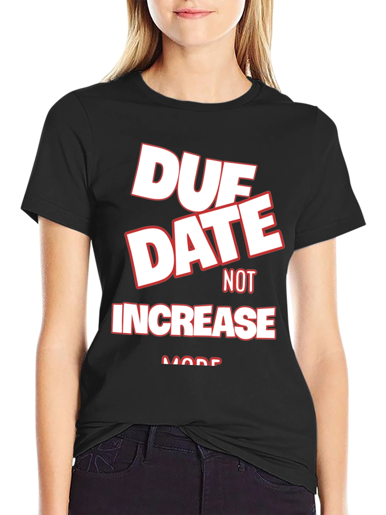Black Due Date Not Increase More Black Graphic Tee view 2