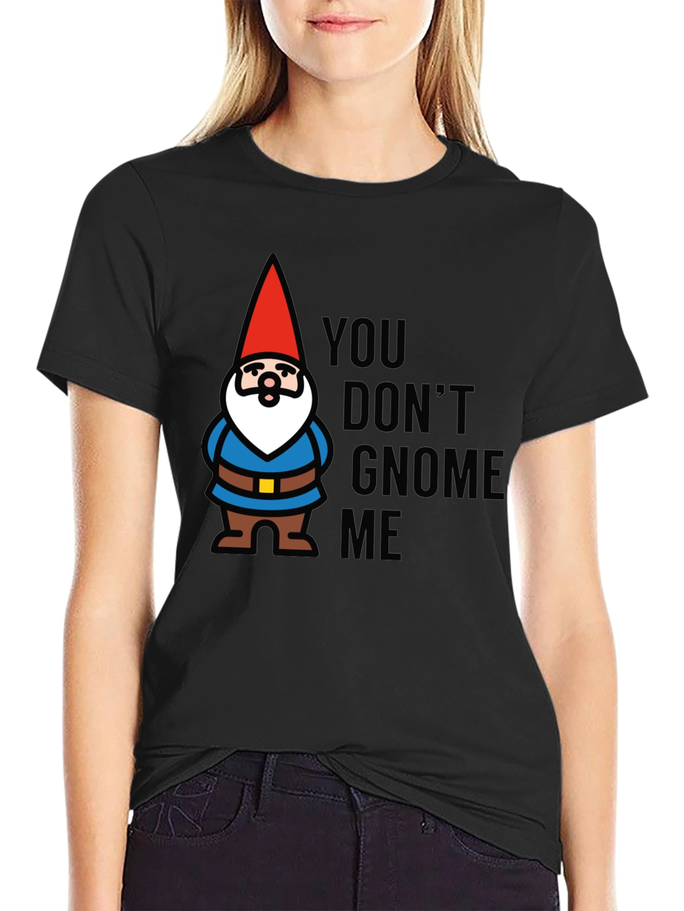 Black You Don't Gnome Me T-Shirt view 2
