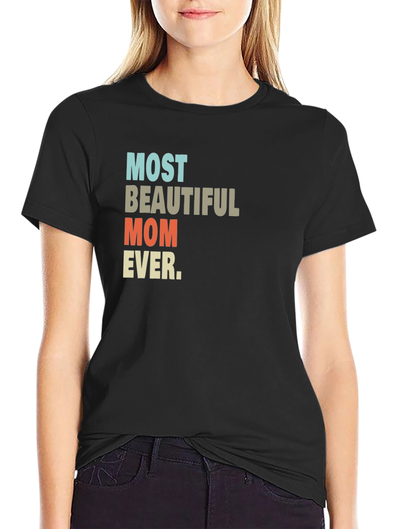 Most Beautiful Mom Ever T-Shirt - 2